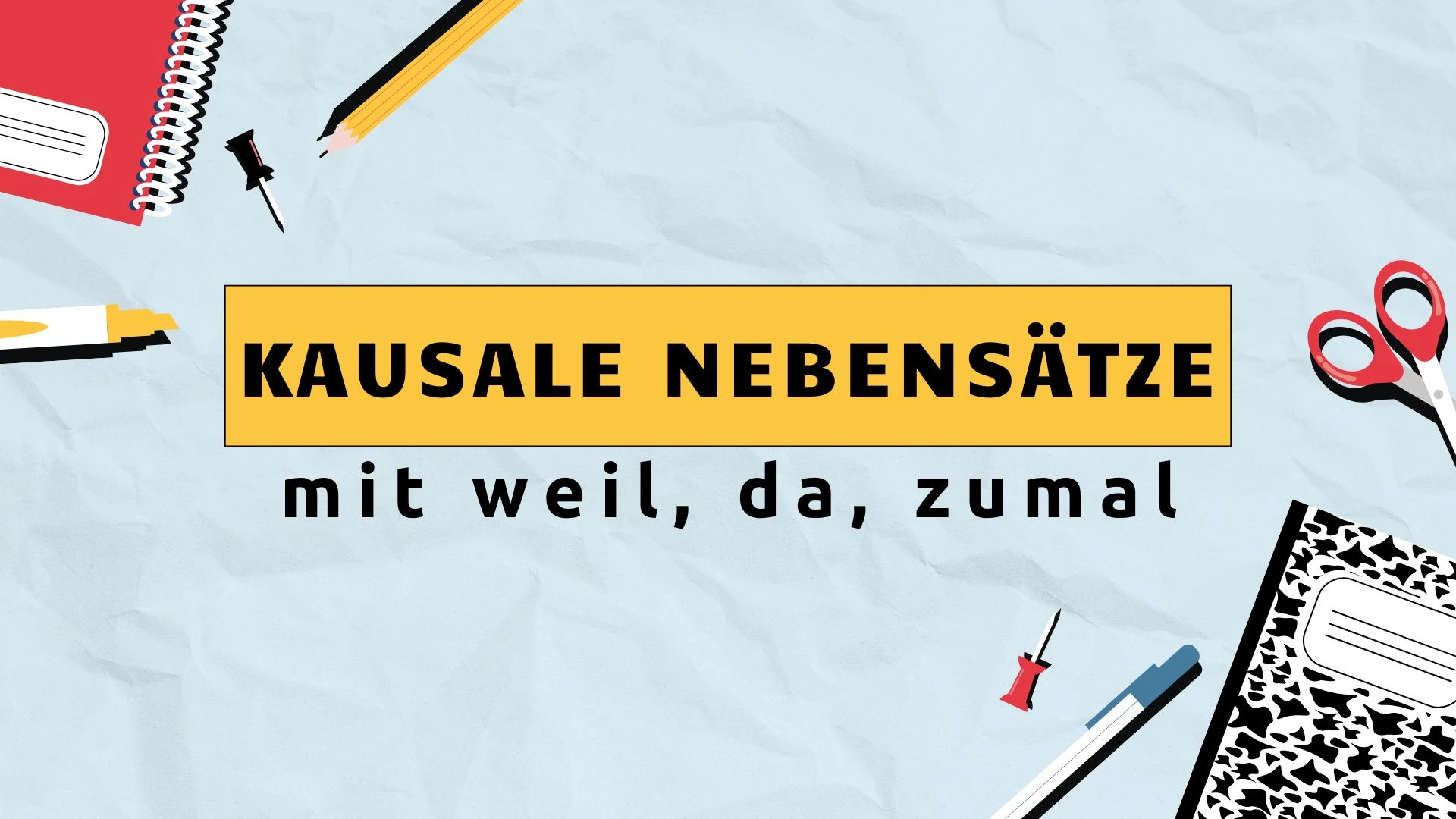 Kausale Nebensätze Nebensätze des Grundes mit weil, da, zumal